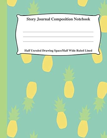story journal composition notebook half unruled drawing space half wide ruled lined combined write and sketch