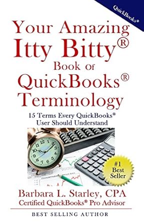 your amazing itty bitty book of quickbooks terminology 15 terms every quickbooks user should understand 1st