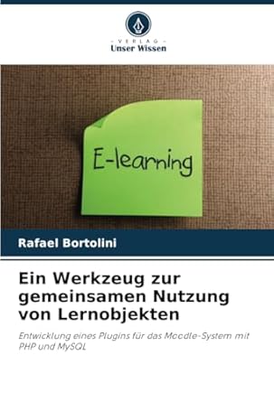 ein werkzeug zur gemeinsamen nutzung von lernobjekten entwicklung eines plugins fur das moodle system mit php