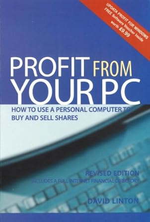 profit from your pc how to use a personal computer to buy and sell shares 1st edition david linton
