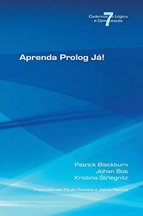aprenda prolog ja 1st edition patrick blackburn ,johan bos ,kristina striegnitz 1848901550, 978-1848901551