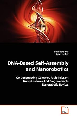 dna based self assembly and nanorobotics 1st edition sudheer sahu ,john h reif 363909770x, 978-3639097702