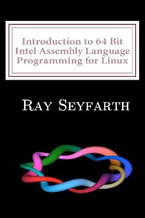 Introduction To 64 Bit Intel Assembly Language Programming For Linux ...