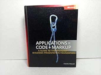 applications code + markup a guide to the microsoft windows presentation foundation a guide to the microsoft
