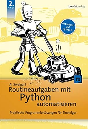 routineaufgaben mit python automatisieren 1st edition al sweigart 3864907535, 978-3864907531
