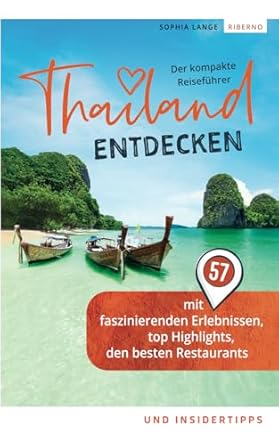 thailand entdecken der kompakte reisefuhrer mit 57 faszinierenden erlebnissen top highlights den besten