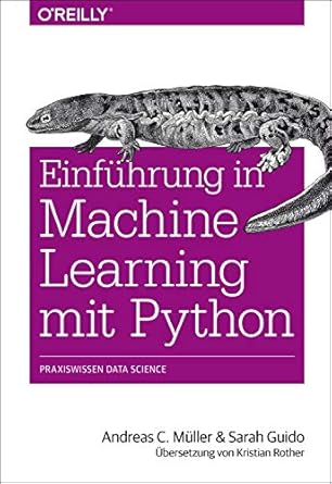 einfuhrung in machine learning mit python praxiswissen data science 1st edition andreas c muller ,sarah guido