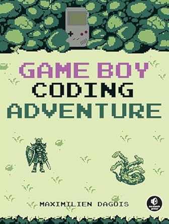 game boy coding adventure 1st edition maximilien dagois 1718503903, 978-1718503908