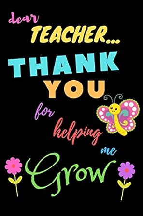 dear teacher thank you for helping me grow teacher notebook gift teacher gift appreciation teacher thank you