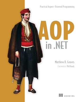 aop in net practical aspect oriented programming 1st edition matthew d groves 1617291145, 978-1617291142
