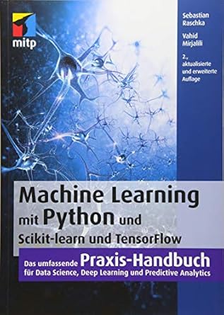 machine learning mit python und scikit learn und tensorflow das umfassende praxis handbuch fur data science