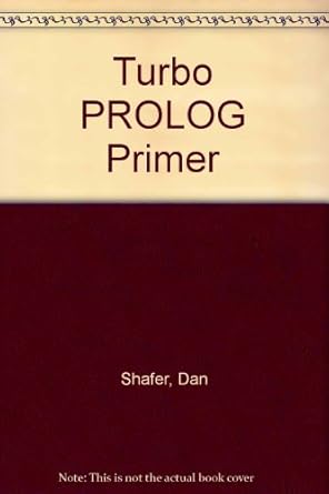 turbo prolog primer 1st edition dan shafer 0672225107, 978-0672225109