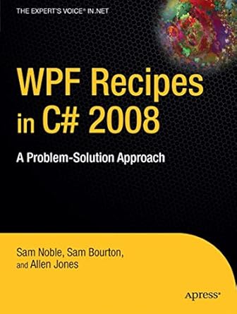 wpf recipes in c# 2008 a problem solution approach 1st edition sam noble ,sam bourtonallen jones 1430210842,