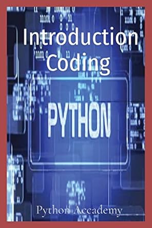 introduction coding python 1st edition python accademy 1803606517, 978-1803606514
