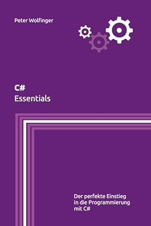 c# essentials 1st edition peter wolfinger 1692302647, 978-1692302641