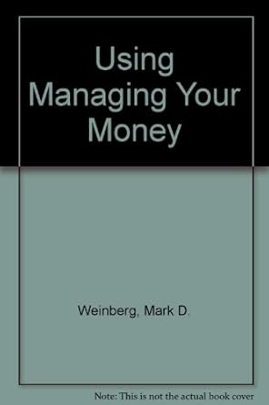 using managing your money 1st edition mark d weinberg 0880222778, 978-0880222778