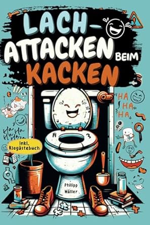 lach attacken beim kacken witze und unnutzes wissen bis zum abwischen inkl klogastebuch lustiges geschenk fur