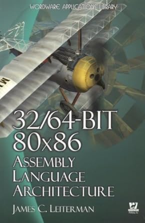 32/64 bit 80x86 assembly language architecture 1st edition james leiterman 1598220020, 978-1598220025