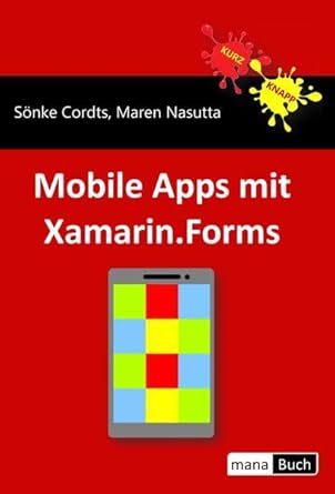 mobile apps mit xamarin forms 1st edition sonke cordts ,maren nasutta 3944330609, 978-3944330600