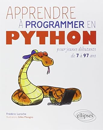 apprendre a programmer en python pour jeunes debutants de 7 a 97 ans 1st edition frederic laroche ,gilles