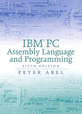ibm pc assembly language and programming 1st edition peter abel 013030655x, 978-0130306555