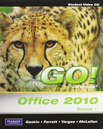 student videos for go with microsoft office 2010 volume 1 1st edition shelley gaskin 013245419x,