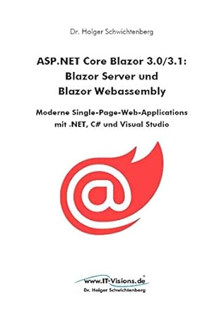 asp net core blazor 3 0/3 1 blazor server und blazor webassembly moderne single page web applications mit net