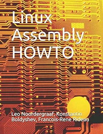 linux assembly howto 1st edition leo noordergraaf ,konstantin boldyshev ,francois rene rideau 1707052069,