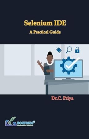 selenium ide a practical guide 1st edition dr c priya 9387862631, 978-9387862630