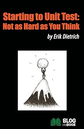 starting to unit test not as hard as you think 1st edition erik dietrich 161984995x, 978-1619849952