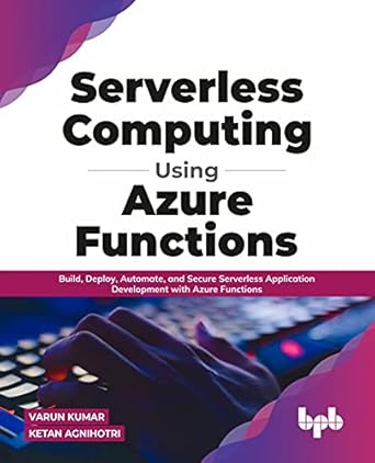 serverless computing using azure functions build deploy automate and secure serverless application