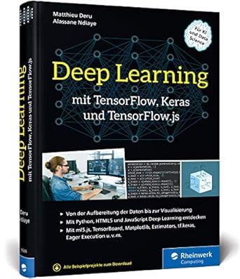 deep learning mit tensorflow keras und tensorflow js von der aufbereitung der daten bis zur visualisierung /