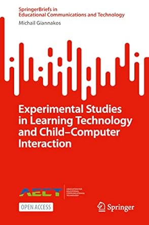 experimental studies in learning technology and child computer interaction 1st edition michail giannakos
