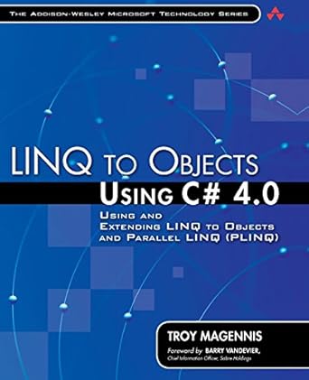 linq to objects using c# 4 0 using and extending linq to objects and parallel linq 1st edition troy magennis