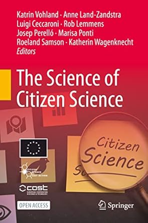 the science of citizen science 1st edition katrin vohland ,anne land zandstra ,luigi ceccaroni ,rob lemmens