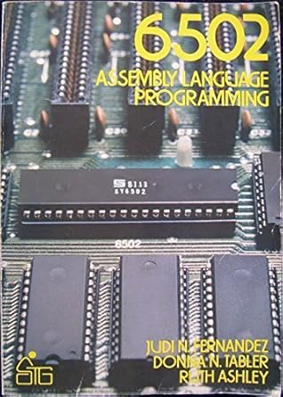 6502 assembly language programming 1st edition judi n fernandez 0471861200,