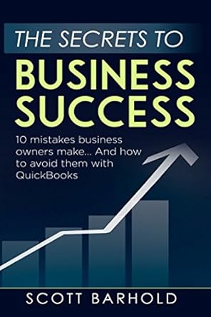 business success 10 mistakes business owners make and how to avoid them with quickbooks 1st edition scott