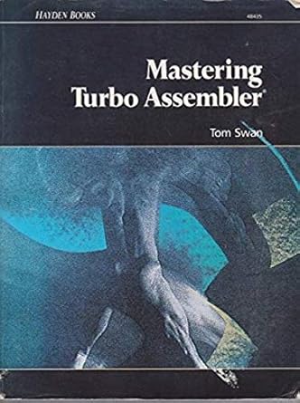 mastering turbo assembler 1st edition tom swan 0672484358, 978-0672484353
