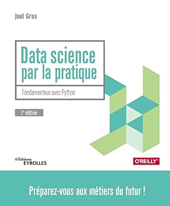 data science par la pratique fondamentaux avec python 1st edition joel grus 2212679076, 978-2212679076