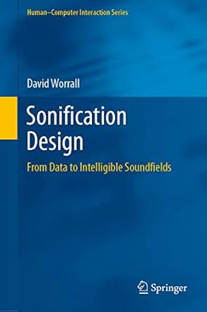 sonification design from data to intelligible soundfields 1st edition david worrall 3030014967, 978-3030014964