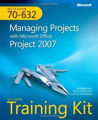 mcts self paced training kit managing projects with microsoft office project 2007 1st edition joli ballew