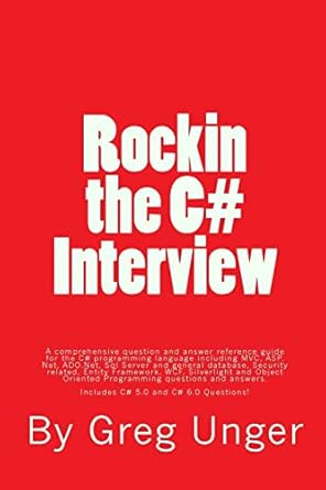 rockin the c# interview a comprehensive question and answer reference guide for the c# programming language