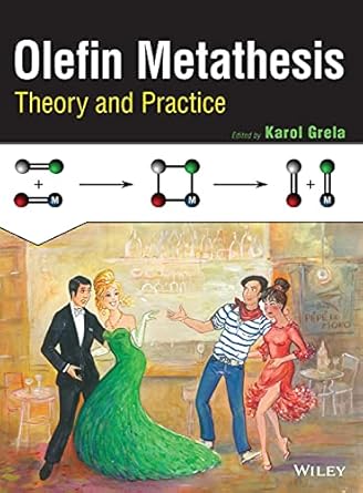 olefin metathesis theory and practice 1st edition karol grela 1118207947, 978-1118207949
