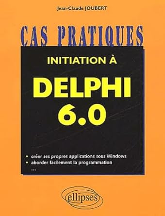 initiation a delphi 6 0 1st edition jean claude joubert 2729810919, 978-2729810917