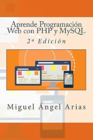 aprende programacion web con php y mysql 2 edicion 1st edition miguel angel arias ,it campus academy