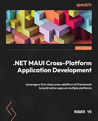 net maui cross platform application development leverage a first class cross platform ui framework to build
