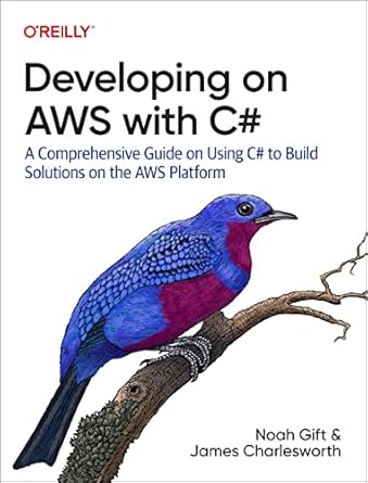 developing on aws with c# a comprehensive guide on using c# to build solutions on the aws platform 1st
