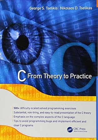 c from theory to practice 1st edition george s tselikis ,nikolaos d tselikas 1482214504, 978-1482214505