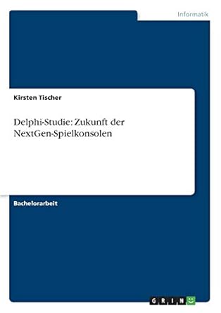 delphi studie zukunft der nextgen spielkonsolen 1st edition kirsten tischer 3656559872, 978-3656559870