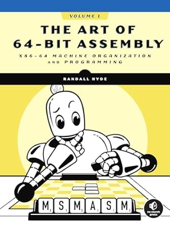 the art of 64 bit assembly volume 1 x86 64 machine organization and programming 1st edition randall hyde